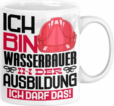 Produktbild von Wasserbauer Ausbildung Tasse Geschenk Ich Bin Wasserbauer In Der Ausbildung Ich Darf Das Geschenkidee Spruch (Weiß)