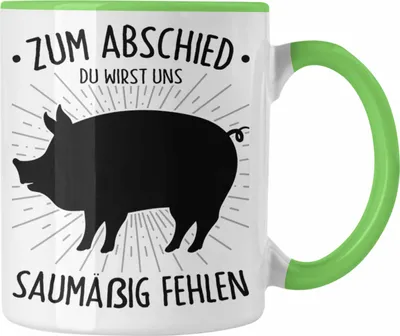 Produktbild von Trendation - Zum Abschied Wirst Du Uns Saumäßig Fehlen Tasse Geschenk Abschied Jobwechsel Abschiedsgeschenk Kollegin Kolege Neuer Job (Grün)