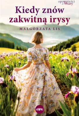 Produktbild von Kiedy znów zakwitną irysy