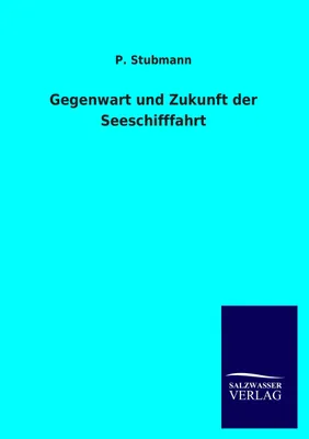Produktbild von Gegenwart und Zukunft der Seeschifffahrt