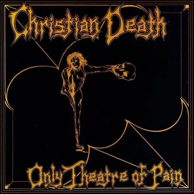 Obrázek produktu pro Christian Death - Only Theatre Of Pain (Reissue) (CD)