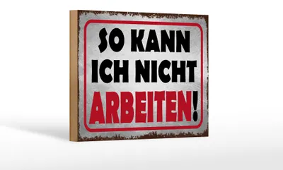 Produktbild von Holzschild Spruch 12x18 cm So kann ich nicht arbeiten Deko Schild