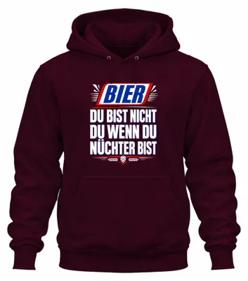 Produktbild von Bier Du bist nicht du wenn du nüchter bist Saufen Lustig Hoodie Kapuzenpullover, Burgundy, XL