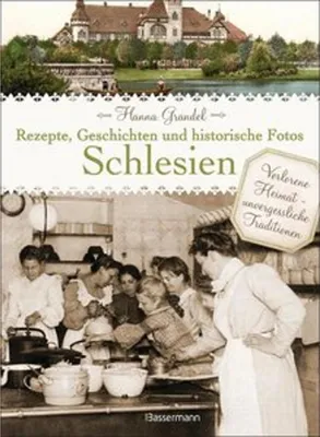 Obrázek produktu pro Schlesien - Rezepte, Geschichten und historische Fotos