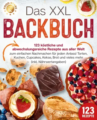 Produktbild von Das XXL Backbuch: 123 köstliche und abwechslungsreiche Rezepte aus aller Welt zum einfachen Nachmachen für jeden Anlass! Torten, Kuchen, Cupcakes, Kekse, Brot und vieles mehr (inkl. Nährwertangaben)