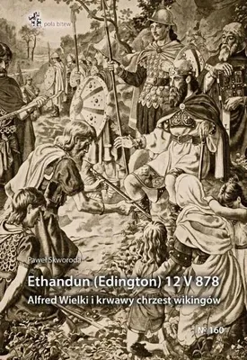 Immagine prodotto di Ethandun (Edington), 12 V, 878. Alfredo il Grande e... - Paweł Skworoda