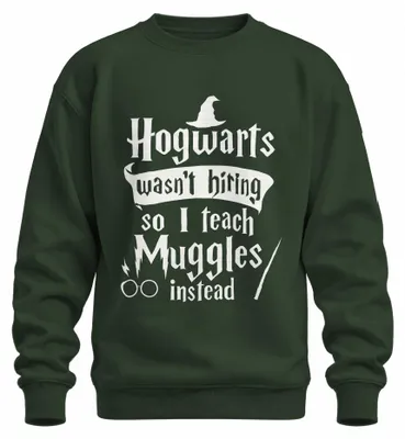 Imagen del producto de Hogwarts no estaba contratando, así que enseño a muggles. Sudadera con cuello redondo, color verde botella, talla M