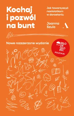 Obrázok produktu pre Milujte a dovoľte vzburu. Ako sprevádzať dospievajúcich do obdobia dospievania