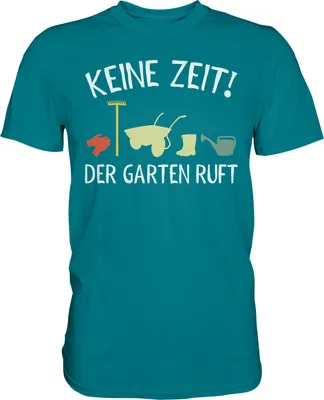 Produktbild von Keine Zeit der Garten ruft Gärtner T-Shirt – Diva Blue / M
