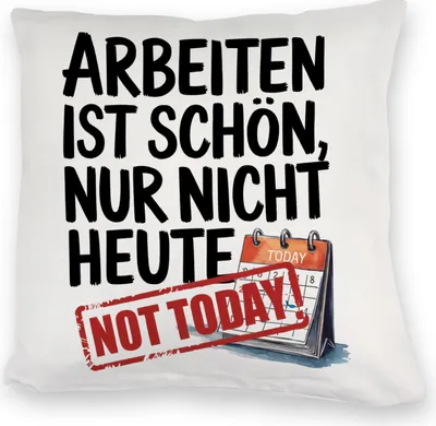 Produktbild von Nicht heute Arbeiten Kuschelkissen Arbeiten ist schön