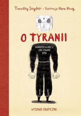 Obrázok produktu pre O tyranii. Dwadzieścia lekcji jak stawiać opór. Wydanie graficzne