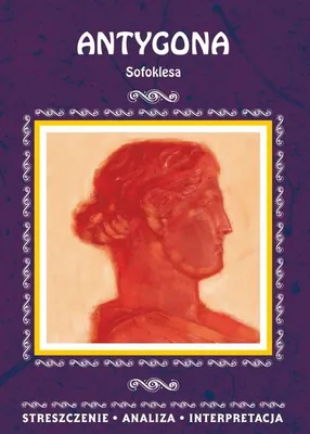 Produktbild von Antygona Sofoklesa Streszczenie, analiza, interpretacja (Buch auf Polnisch)