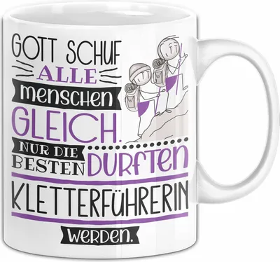 Produktbild von Kletterführerin Geschenk Becher Tasse Gott Schuf Alle Menschen Gleich Nur Die Besten Durfeten Kletterführerin Werden Geschenkidee Lustig (Weiß)
