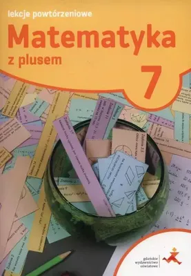 Image de Matematyka z plusem. Lekcje powtórzeniowe do szkoły podstawowej. Klasa 7