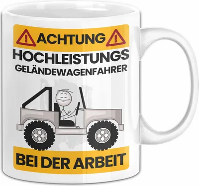 Produktbild von Geländewagenfahrer Tasse Geschenk Lustiger Spruch Geschenkidee für Geländewagenfahrer Achtung Hochleistungs Geländewagenfahrer Bei Der Arbeit (Weiß)