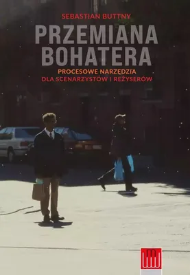 Produktbild von Przemiana bohatera. Procesowe narzędzia dla scenarzystów i reżyserów
