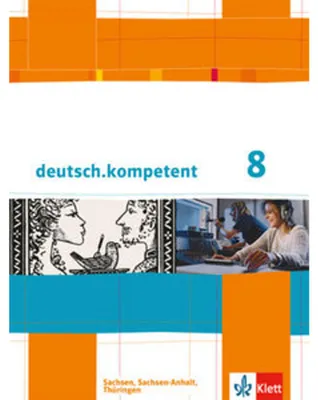 Produktbild von deutsch.kompetent. Schülerbuch 8. Klasse mit Onlineangebot. Ausgabe für Sachsen, Sachsen-Anhalt und Thüringen