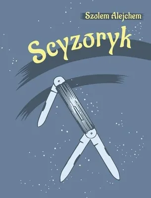 Produktbild von Austeria: Scyzoryk. Dos Meserl - Wczesne Opowiadanie Szolema Alejchema