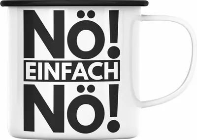 Produktbild von Trendation - Nö Einfach Nö Emaille Tasse Geschenk Spruch Frauen Männer (Schwarz)