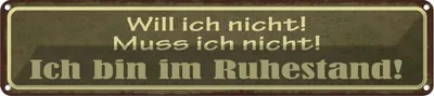 Produktbild von vianmo Blechschild 10x46 cm Bin im Ruhestand muss ich nicht Spruch Zitat