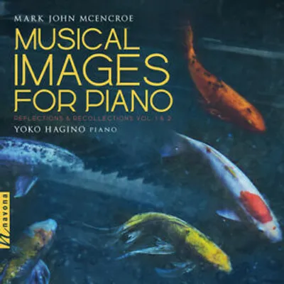 Produktbild von McEncroe / Hagino : Musical Images Piano / Reflections & Rec CD