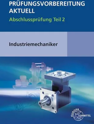 Produktbild von Prüfungsvorbereitung aktuell - Industriemechaniker/-in