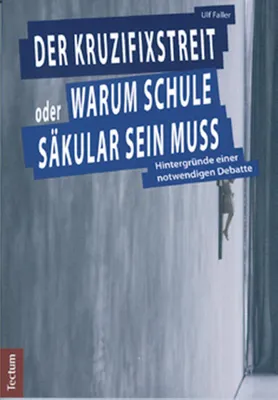 Immagine prodotto di Der Kruzifixstreit oder Warum Schule säkular sein muss