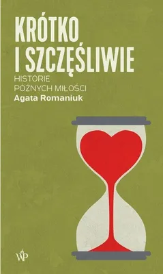 Produktbild von Krótko i szczęśliwie. Historie późnych miłości
