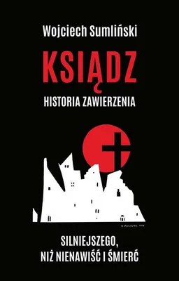 Produktbild von Ksiadz Historia zawierzenia silniejszego niz nienawisc i smierc