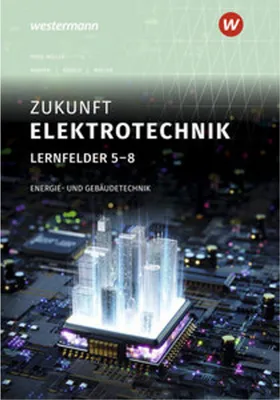 Produktbild von Zukunft Elektrotechnik. Energie- und Gebäudetechnik LF 5-8 Schulbuch