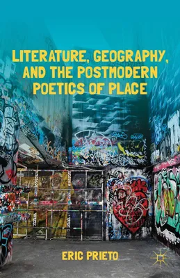 Produktbild von Literature, Geography, and the Postmodern Poetics of Place