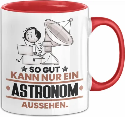 Produktbild von Astronom Geschenk Tasse So Gut Kann Nur Ein Astronom Aussehen Geschenkidee Kaffee-Becher (Rot)