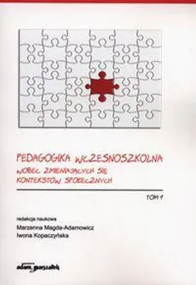 Produktbild von Pedagogika wczesnoszkolna wobec zmieniajacych sie kontekstow spolecznych Tom 1