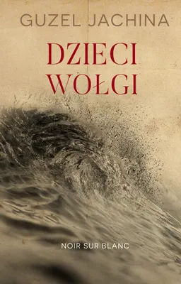 Image de Powieść Guzel Jachiny Dzieci Wołgi 450 stron
