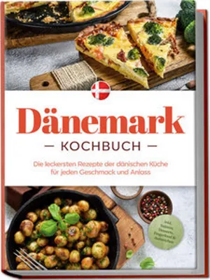 Obrázek produktu pro Dánská kuchařka: Nejchutnější recepty z dánské kuchyně pro každou chuť a příležitost - včetně salátů, dezertů, pokrmů pro prsty a pomazánek