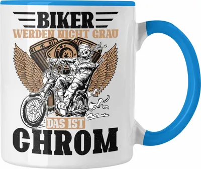 Produktbild von Trendation - Biker Werden Nicht Grau Das Ist Chrom Tasse Geschenk Motorradfahrer Biker Geschenkidee (Blau)