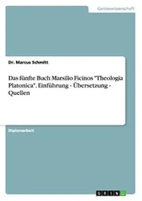 Zdjęcie produktu dla Das fünfte Buch Marsilio Ficinos "Theologia Platonica". Einführung - Übersetzung - Quellen