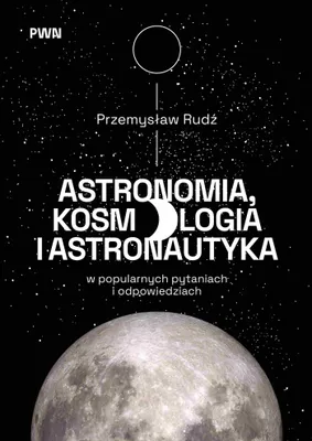 Obrázok produktu pre Astronómia, kozmológia a astronautika... – Przemysław Rudź