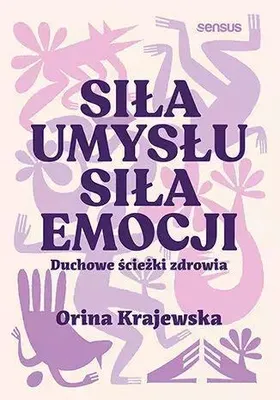 Immagine prodotto di Siła umysłu. Siła emocji. Duchowe ścieżki zdrowia