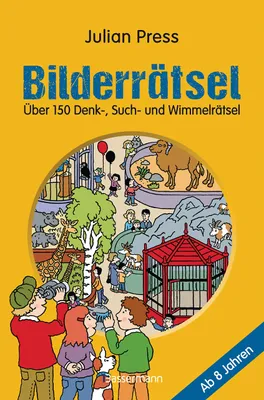 Image de Bilderrätsel. Über 150 Rätsel für Kinder ab 8 Jahren. Labyrinthe, Suchbilder, Wimmelbilder, Finde-den-Fehler-Rätsel u.v.m.