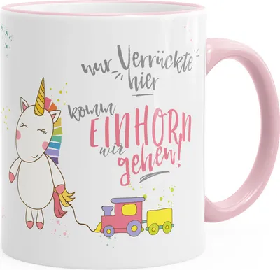 Produktbild von Kaffee-Tasse Nur Verrückte hier komm Einhorn wir gehen Einhorn-Tasse mit Farbkante MoonWorks®  unisize