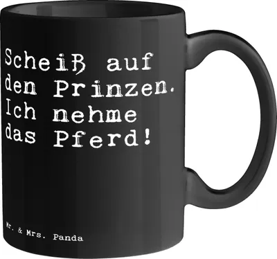 Produktbild von Mr. & Mrs. Panda Kaffeebecher Scheiß auf den Prinzen.... - Schwarz - Geschenk, Pferdeliebhaber, Kaffeetasse, Geburtstagsgeschenk Frau, Pott, Geschenktasse, Becher, Spruch