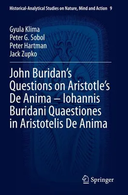 Produktbild von John Buridan's Questions on Aristotle's De Anima - Iohannis Buridani Quaestiones in Aristotelis De Anima