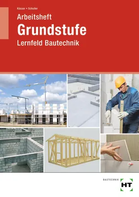 Produktbild von Arbeitsheft Grundstufe Lernfeld Bautechnik