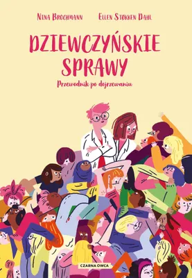 Zdjęcie produktu dla To Tamto - Dziewczyńskie Sprawy: Przewodnik Po Dojrzewaniu Dla Dziewcząt 9-16 Lat