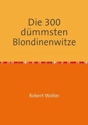 Produktbild von Die 300 dümmsten Blondinenwitze
