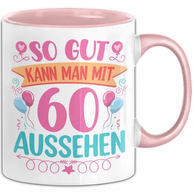 Produktbild von 60er Geburtstag Tasse Geschenk Frauen So Gut Kann Man Mit 60 Aussehen Geschenkidee Geburtstag (Rosa)
