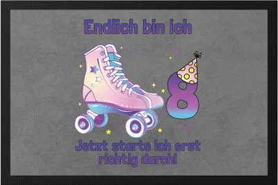 Produktbild von Endlich Bin Ich 8 Jetzt Starte Ich Erst Richtig Durch! Fußmatte Alles Gute Happy Birthday Rollschuhe Geburtstag
