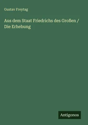 Produktbild von Aus dem Staat Friedrichs des Großen / Die Erhebung