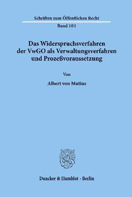 Produktbild von Das Widerspruchsverfahren der VwGO als Verwaltungsverfahren und Prozeßvoraussetzung.